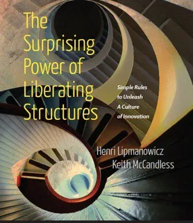 The Surprising Power of Liberating Structures, by Henri Lipmanowicz and Keith McCandless.